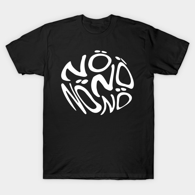 Neinsager Nö Humor Spruch Blase Nein T-Shirt by Foxxy Merch